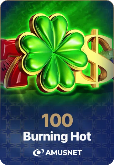 100 Burning Hot